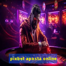 pixbet aposta online